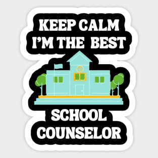 Keep Calm I'm The Best School Counselor Sticker